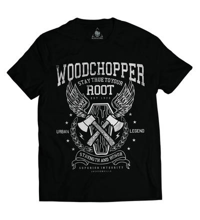Woodchopper Stay True To Your Root