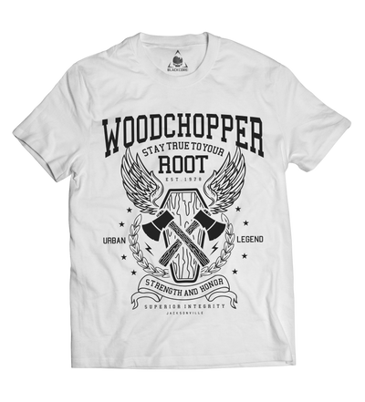 Woodchopper Stay True To Your Root