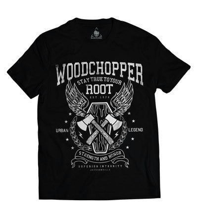 Woodchopper Stay True To Your Root